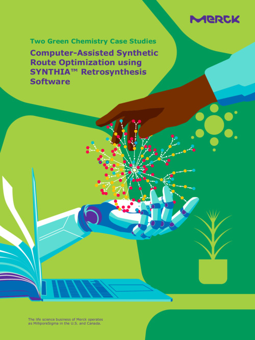 Two Green Chemistry Case Studies ~Computer-Assisted Synthetic Route Optimization using SYNTHIA™ Retrosynthesis Software~ 表紙